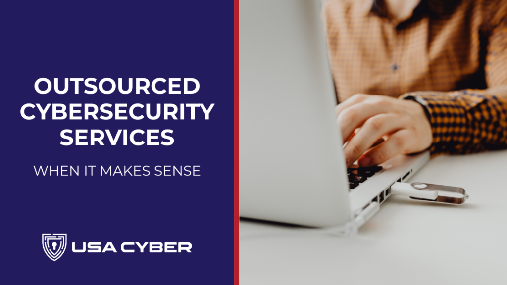 Learn when it makes sense to outsource your cybersecurity